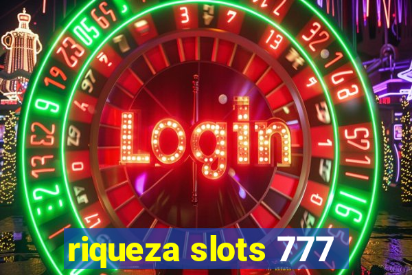 riqueza slots 777